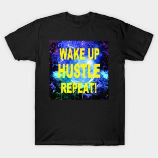 WAKE UP HUSTLE REPEAT T-Shirt